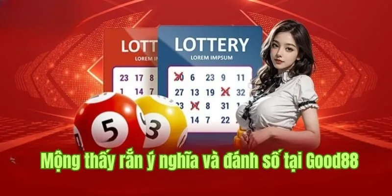 Mộng thấy rắn ý nghĩa và đánh số gì theo chuyên gia lô đề tại Good88  Mộng thấy rắn ý nghĩa và đánh số gì theo chuyên gia lô đề tại Good88